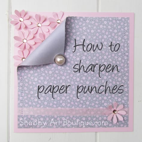 How to Sharpen Paper Punches - Live Creatively Inspired Scrapbook Punches, Paper Punch Art, Punch Art Cards, Paper Punches, Card Making Tips, Craft Punches, Paper Punch, Card Making Tutorials, Punch Cards