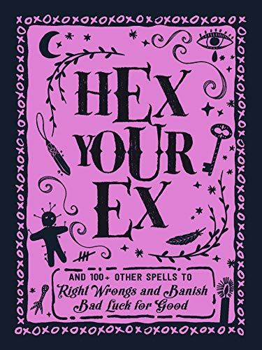 Hex Your Ex: And 100+ Other Spells to Right Wrongs and Banish Bad Luck for Good by [Adams Media] Getting Revenge, Real Spells, Spells And Rituals, Bring Back Lost Lover, Love Spell Caster, Wiccan Spell Book, Love Spell That Work, Witchcraft Spell Books, Witch Spell Book