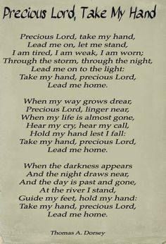 Precious Lord Take My Hand, Gospel Song Lyrics, Christian Poems, In Loving Memory Quotes, Worship Songs Lyrics, Worship Lyrics, Hymns Lyrics, Bible Songs, Christian Song Lyrics