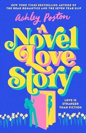 A Novel Love Story | Ashley Poston | 9780008644314 | Bookshub.co.in The Dead Romantics, Ashley Poston, Under Your Spell, 25 June, Best Love Stories, Summer Books, Romance Series, Beach Reading, June 2024