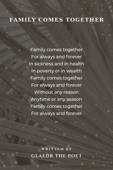 Family Comes Together - Family Comes Together Poem by Glaedr the poet Poems About Family Love, Poem About Family, Poems About Family, Poem Family, Family Poetry, Baby Poems, Home Poem, Empathy Quotes, Nature Poem