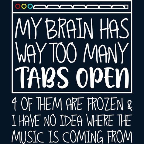 Too Many Tabs Open, Sleeve Packaging, Human Brain, My Brain, Young Artist, Apparel Design, Black Media, Kids Design, Black Tee