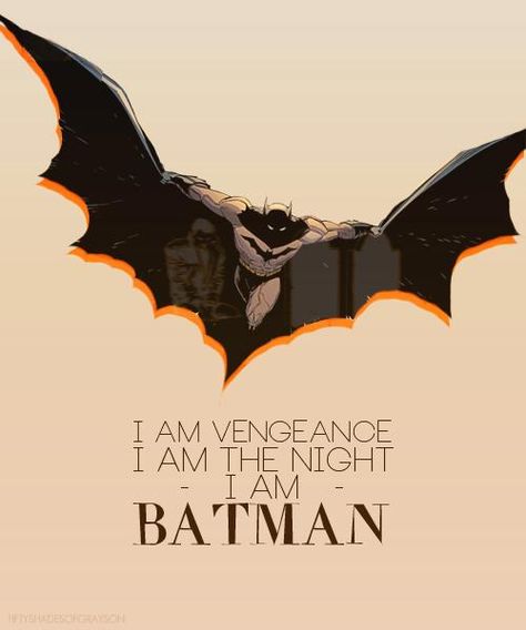 I am Vengeance. I am the Night. I AM BATMAN! I Am Vengeance, Art Dc Comics, Batman Quotes, Batman Love, Batman Tattoo, Bob Kane, Batman Poster, I Am Batman, Univers Dc