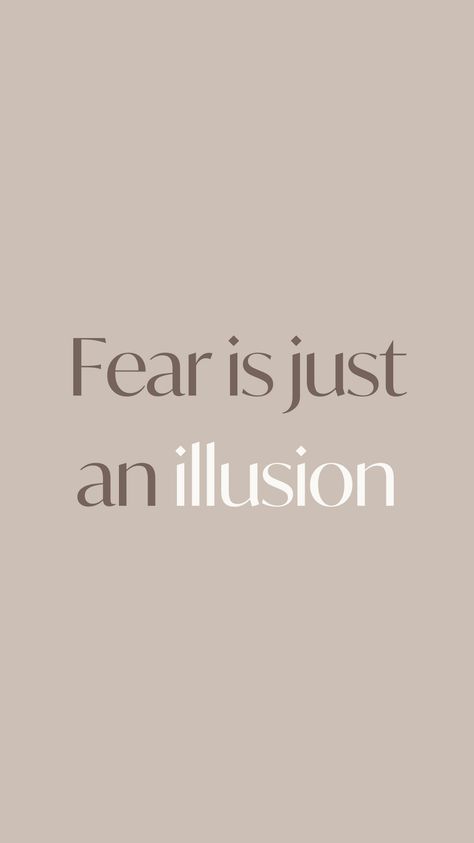 Fear is just an illusion. Don't live a life in fear ❤️ Fear Is An Illusion Wallpaper, Dont Live In Fear Quotes, Fear Is Just An Illusion, Living With Fear Quotes, Dont Fear Quotes, Fear Is An Illusion, Illusion Quotes, Fear Tattoo, Living In Fear