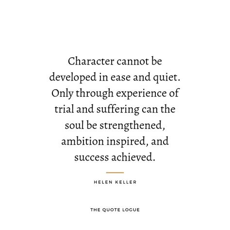 Character Building Quotes, Quotes About Character, About Character, Building Quotes, Helen Keller, Character Quotes, Writing Quotes, Character Building, Like A Boss