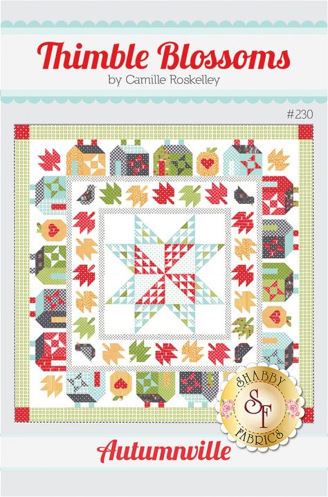 Thimble Blossoms, Camille Roskelley, House Quilt Patterns, Baby Quilt Pattern, Medallion Quilt, Fall Quilts, Quilt Material, House Quilts, Pdf Quilt Pattern