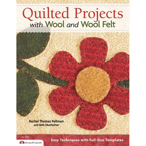 Quilted Projects with Wool and Woolfelt Rachel Thomas, Quilted Projects, Wool Felt Projects, Felt Book, Wool Projects, Felt Applique, Wall Quilts, Wool Applique, Hot Pads