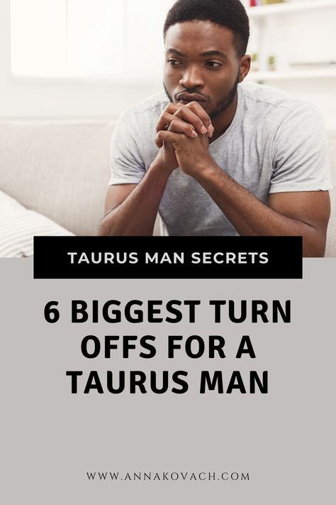 Taurus Men Traits, Taurus Man Leo Woman, Taurus Man Personality, Taurus Men In Bed, Taurus Man In Love, Taurus Relationships, Turn Offs, Taurus Personality, Taurus Traits