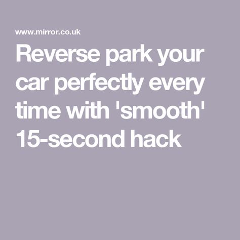 Reverse park your car perfectly every time with 'smooth' 15-second hack Football Box, Reverse Parking, Family Money, Cheap Cruises, British Weather, Travel Tech, Reverse Gear, Family Fashion