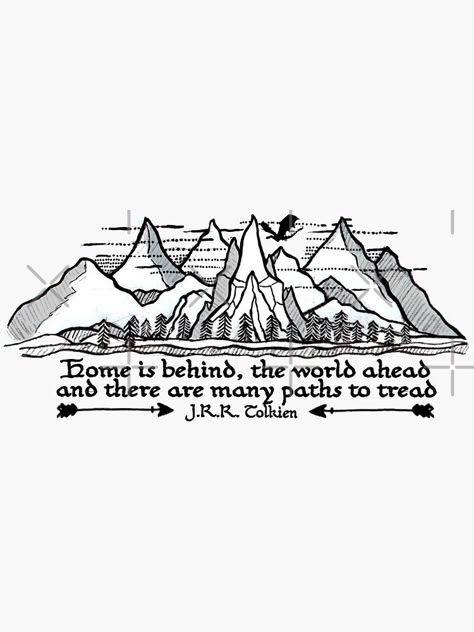 Home Is Behind The World Ahead Tattoo, Home Is Behind The World Ahead, Tolkien Quote Tattoo, Cricut Lord Of The Rings, The Hobbit Sketches, Lord Of The Rings Wood Burning, Lord Of The Rings Quote Tattoo, Lotr Quote Tattoo, Hobbit Tattoo Ideas