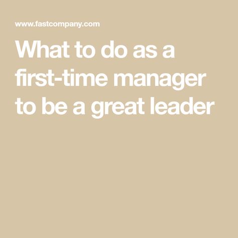 What to do as a first-time manager to be a great leader First Time Manager Learning, How To Be A Great Leader, How To Be A Better Manager, How To Be A Great Manager, How To Be A Leader, How To Be A Good Manager, New Manager Tips, What Makes A Good Leader, Coaching Questions