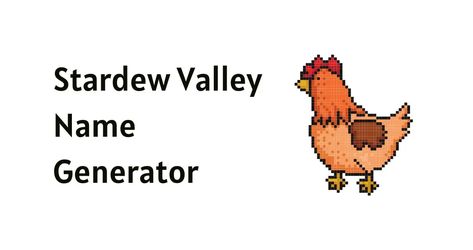 Seeking a name that mirrors your own personality or reflects the essence of your virtual farming life in Stardew Valley? Prepare to be amazed as our Stardew Valley Name Generator plucks the most delightful names from the fertile fields of creativity. Breathe life into your digital alter ego and watch as your character's name becomes a cherished part of your Stardew Valley legacy. Farm Name Ideas Stardew Valley, Cute Farm Names For Stardew Valley, Star Dew Valley Farm Names, Farm Names For Stardew Valley, Funny Stardew Valley Farm Names, Stardew Valley Animal Names, Cute Farm Names Stardew Valley, Farm Names Ideas Stardew Valley, Stardew Valley Farm Names Ideas