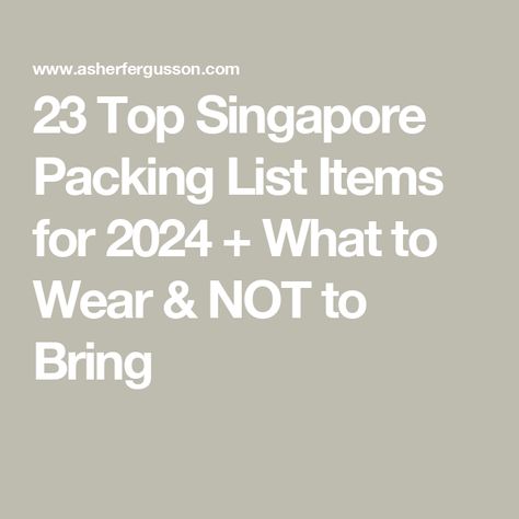 23 Top Singapore Packing List Items for 2024 + What to Wear & NOT to Bring What To Wear Singapore, Singapore Packing List, Packing For Singapore, Singapore Vacation Outfits, Singapore Outfit Travel, Singapore Outfit Ideas, Singapore Outfit, Singapore Vacation, Minimalist Packing