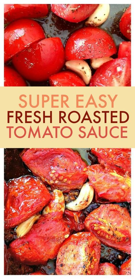 Pasta Sauce Using Fresh Tomatoes, Roasted Tomato Pasta, Fresh Tomato Recipes, Roasted Tomato Sauce, Tomatoes Recipes, Garden Tomatoes, Homemade Spaghetti Sauce, Fresh Tomato Sauce, Tomato Pasta Sauce