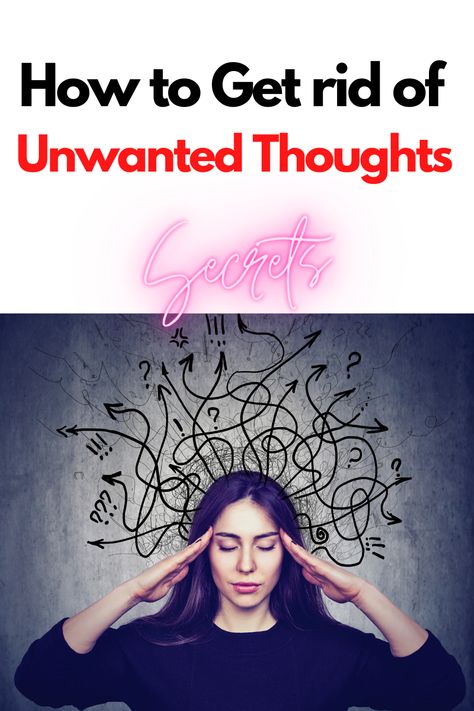 unwanted thoughts 
bad thinking
bad thoughts Stop Bad Thoughts, How To Stop Bad Thoughts, How To Get Rid Of Feelings For Someone, How To Stop Thinking Negative Thoughts, How To Get Rid Of Bad Thoughts, How To Think Positive Thoughts, How To Control Your Mind, Controlling Thoughts, How To Stop Thinking