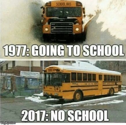 Image tagged in memes,school,snow,winter,high school 1970s Childhood, Child Hood, School Buses, Funny Pictures For Kids, Childhood Memories 70s, Childhood Days, Scorpio Zodiac, Holiday Humor, Happy Days