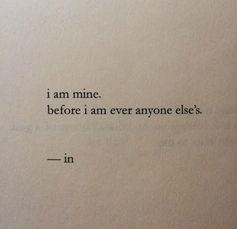 No one is perfect, folks.  Good grief, I'm the most flawed person imaginable, however knowing that I am fearfully and wonderfully made helps me to fall in love with myself more everyday.  It is only when we love ourselves that we can truly love others. <3 (: I Am Mine, Nayyirah Waheed, Falling Back In Love, 15th Quotes, Powerful Quotes, Poetry Quotes, Pretty Words, The Words, Great Quotes