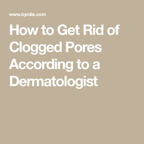 Clearing Clogged Pores, Deep Pores Get Rid Of, Best Products For Clogged Pores, How To Get Rid Of Clogged Pores On Nose, How To Deep Clean Pores, How To Clear Clogged Pores, How To Clean Your Pores Out, Congested Skin Clogged Pores, How To Clean Pores On Face