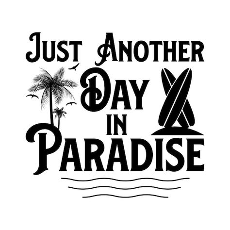 Tshirt Vector, Just Another Day In Paradise, Vintage Tshirt Design, Another Day In Paradise, Summer Illustration, White Poster, Black And White Posters, Tshirt Design, Another Day