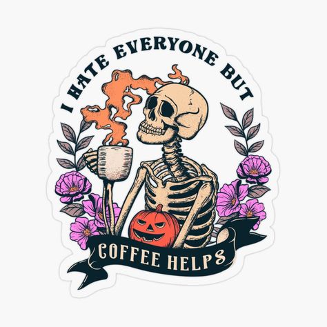 Bottle Fridge, Skeleton Coffee, Cute Skeleton, I Hate Everyone, Hate Everyone, Funny Skeleton, Halloween Sublimation, Coffee Stickers, Skeleton Halloween