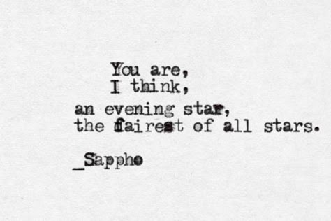 Sappho Quotes, Sappho Poetry, Evening Star, Not My Circus, All Of Me, Mia 3, Poetry Quotes, Pretty Words, Typewriter