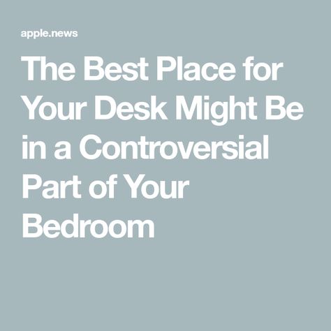 The Best Place for Your Desk Might Be in a Controversial Part of Your Bedroom Where To Place Desk In Bedroom, Desk At End Of Bed, Small Writing Desk, Bedroom Nightstands, Bedside Desk, Bedroom Desk, Glass Of Water, Writing Table, Bedroom Layouts