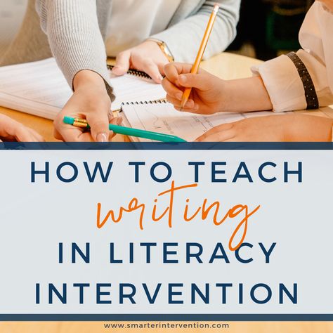 How to Teach Writing in Your Literacy Intervention Lessons | SMARTER Intervention How To Teach Writing, Writing Interventions, Phonetic Sounds, Teach Writing, Writing Development, Literacy Intervention, Writing Instruction, Complete Sentences, Phonological Awareness