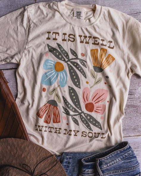 It Is Well With My Soul, Floral Tee, It Is Well, Color Choices, Comfort Colors, Wellness Design, Tshirt Designs, My Style, Floral