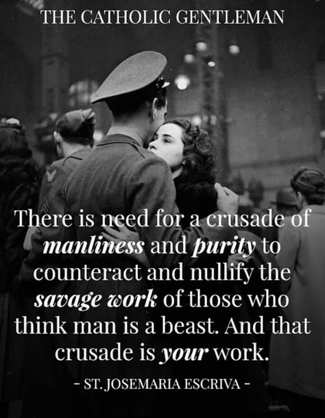 Traditional Masculinity, Catholic Gentleman, Saint Quotes Catholic, Gentleman Quotes, Religious Pictures, Love Your Family, Saint Quotes, Catholic Quotes, Catholic Faith