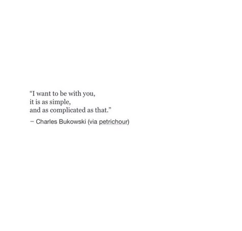 Quotes About Being Loved And Appreciated, What I Want With You, I Just Want To Be Close To You Quotes, I Want To Be With You Quotes, I Only Want To Be With You, I Just Want To Be Near You, Just Wanting To Be Loved Quotes, I Want To Live With You, I Just Want To Be With You