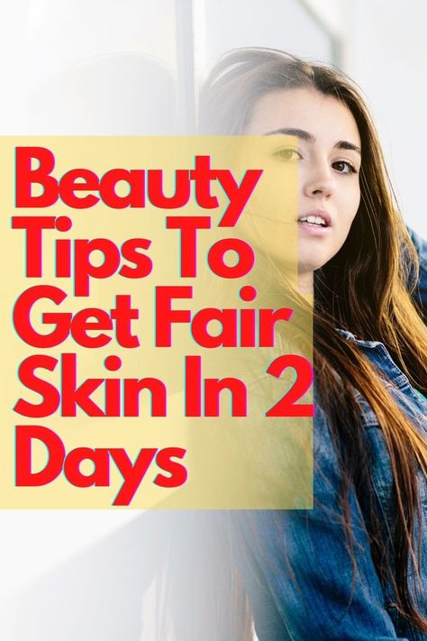 Beauty-Tips-To-Get-Fair-Skin-In-2-Days Get Fair Skin Naturally, Get Fair Skin, Fair Skin, Facial Skin, The Secret, Facial, Skin, Beauty