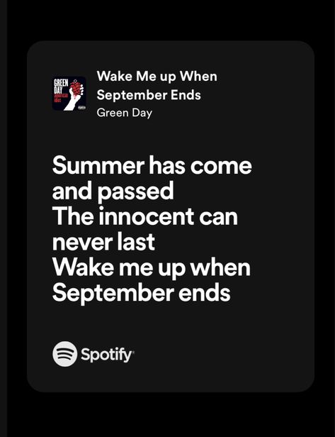 September Ends Quotes, Green Day September Ends, Wake Me Up When September Ends, Green Day September, September Lyrics, Spotify Song Lyrics, When September Ends, September Ends, Ending Quotes