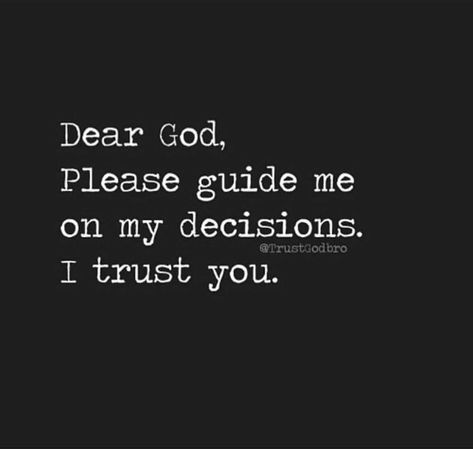 Dear God, please guide me on my decisions. I trust you. God Please Help Me Quotes, God Please Guide Me Quotes, I Trust God, Oh God My God I Need You, God I Need You, We Don’t Trust You Future, God Guide Me Quotes, I Trust You Quotes, But I Love It God Just Trust Me