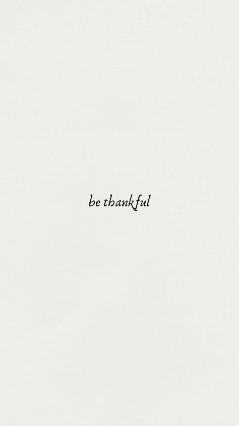 Simple Thanksgiving Wallpaper, Be Thankful Wallpaper, Wallpaper Phone Minimalist, Thankful Wallpaper, Minimalist Phone Wallpaper, Minimalist Phone, Simple Wallpaper, Thanksgiving Wallpaper, Inspo Quotes