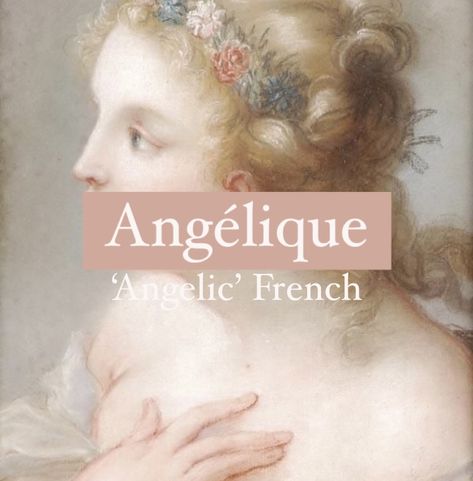 Girl name Angélique. Names For Ocs, Oc Names, Female Character Names, French Names, Names For Characters, Writers Help, Unique Words Definitions, Vintage Names, Best Character Names