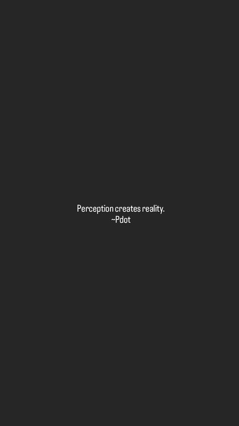 Your Perception Is Your Reality, Perception Quotes, Realistic Quotes, Realist Quotes, Create Reality, Short Quotes, Reality Quotes, Personal Growth, Personal Development