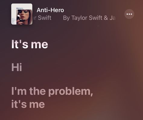 Its Me Hi Im Problem Its Me, Anti Hero Taylor Swift, Album Receipts, Problem Quotes, Midnights Era, Taylor Swift Midnights, Swift Lyrics, Music Collage, Anti Hero