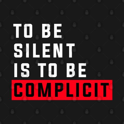 Check out this awesome 'To+be+silent+is+to+be+complicit' design on @TeePublic! Black Lives Matter Quotes, Matter Quotes, What Women Want, Cool Notebooks, Kids Magnets, Black Lives, Phone Case Stickers, Black Lives Matter, Family Shirts