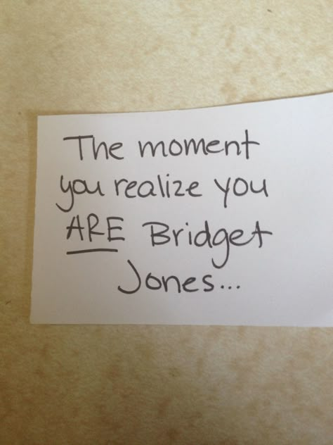 The moment you realize you are Bridget Jones...a million times this happened to me! Bridget Jones Quotes, Bridget Jones Diary, The Moment You Realize, Bridget Jones, Single Life, Some Words, Movie Quotes, Funny Cute, Words Of Wisdom