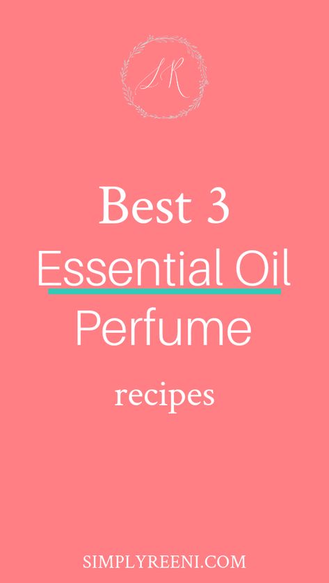 Best 3 Essential Oil Perfume Recipes | Simply Reeni Essential Oil Perfume Recipes, Perfume Oil Recipes, Diy Perfumes, Essential Oil Perfume Blends, Perfume Blends, Essential Oil Perfumes Recipes, Homemade Perfume, Floral Essential Oils, Essential Oils Diy