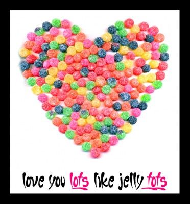 Jelly tots. Love you lots Chicken Parma, Jelly Tots, Gum Drop, Just A Thought, Parma Ham, Valentine Quotes, Wise Words Quotes, Kindness Quotes, A Thought