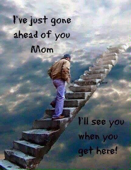 I've ,just gone ahead of you Mom... Walking Up Stairs, Path To Heaven, Stairs To Heaven, America City, Missing My Son, Places In Usa, Nature Of God, Way To Heaven, Truth Of Life