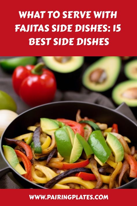 🌮🔥 Craving fajitas? Discover the 15 Best Side Dishes to elevate your Mexican feast! 🥑🌽 #Fajitas #SideDishes #15BestSideDishes Fajitas Side Dishes, Side Dishes For Fajitas, Fajita Side Dishes, Grilled Chicken Fajitas, Grilled Vegetable Skewers, Mexican Feast, Grilled Avocado, Grilled Corn Salad, Delicious Sides