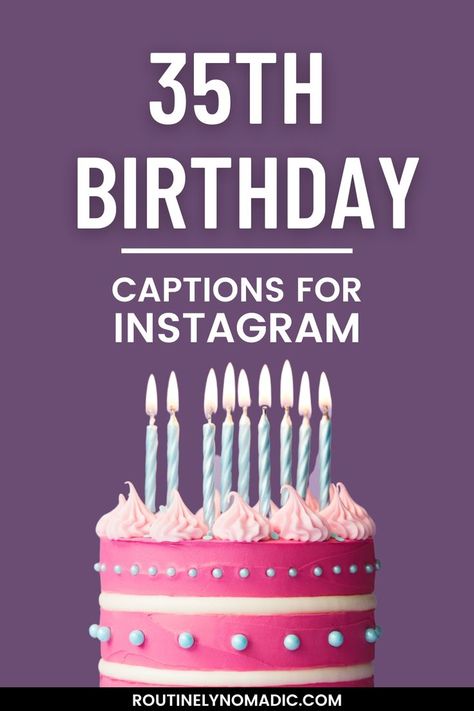 Cake with 35th birthday captions for Instagram Birthday Caption For Brother, Birthday Captions Funny, Birthday Caption For Sister, Birthday Hashtags, 40th Birthday Messages, Birthday Captions For Myself, 16th Birthday Quotes, Happy Birthday Brother Wishes, Happy Birthday Little Brother