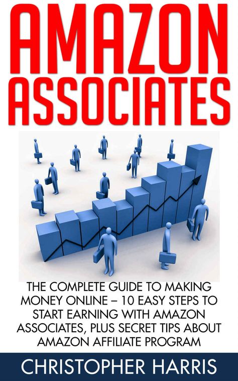 Amazon.com: Amazon Associates: The Complete Guide To Making Money Online - 10 Easy Steps to Start Earning With Amazon Associates, Plus Secret Tips About Amazon Affiliate Program eBook: Christopher Harris: Kindle Store Christopher Harris, Amazon Associates Program, Get Money Online, Make Money On Amazon, Extra Income Online, Amazon Affiliate Marketing, Online Reading, Jobs In Pakistan, Interesting Information