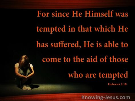 35 Bible verses about Resisting Temptation Hebrews 2, Resisting Temptation, God Is Faithful, Matthew 26, Watch And Pray, The Sacrifice, Worship The Lord, 1 Thessalonians, Lie To Me