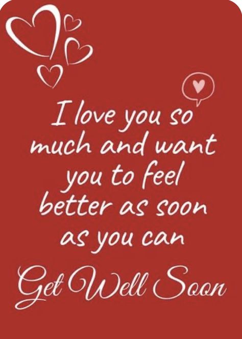 Hope You Feeling Better, I Hope You Feel Better My Love, Hope You Feel Better Quotes, Hope You Feel Better Soon, Get Well Soon My Love, Get Well Soon Baby, Holidays Quotes, Get Well Soon Quotes, Hope Youre Feeling Better