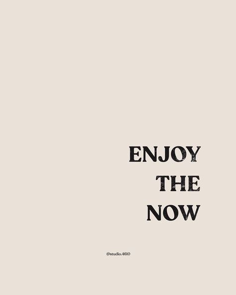 Tamara Clarén on Instagram: “Enjoy the now. 🤍” Daglig Motivation, Enjoy The Now, Now Quotes, Happy Words, 로고 디자인, Note To Self, Quote Aesthetic, Pretty Words, Pretty Quotes