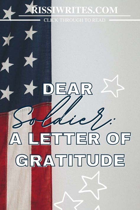 DEAR SOLDIER: A LETTER OF GRATITUDE. It's not enough, but thank you! Text © Rissi JC #America #USA #MemorialDay Thank You Veterans, Letters To Veterans, Thank You Soldiers, Operation Gratitude, Letter Of Gratitude, Honor Flight, Thank You Veteran, Retired Military, Army Mom