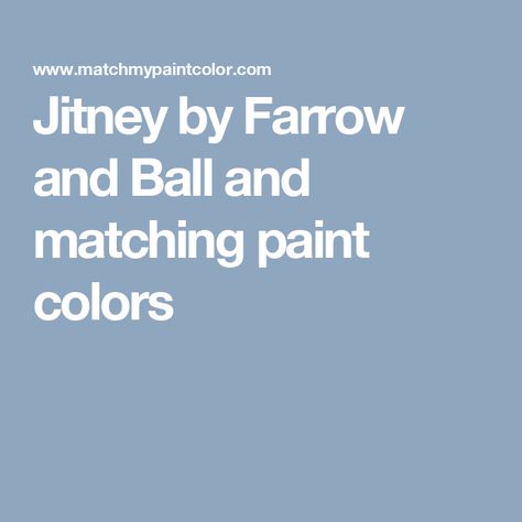 Jitney by Farrow and Ball and matching paint colors Dimity Farrow And Ball, Teresas Green, Dix Blue, Farrow And Ball Paint, Paint Matching, Farrow And Ball, Matching Paint Colors, Flipping Houses, Paint Samples